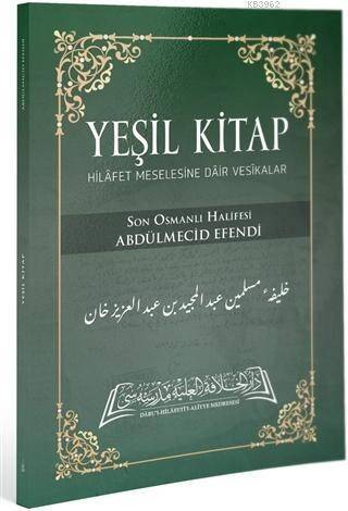 Yeşil Kitap; Hilafet Meselesine Dair Vesikalar - 1