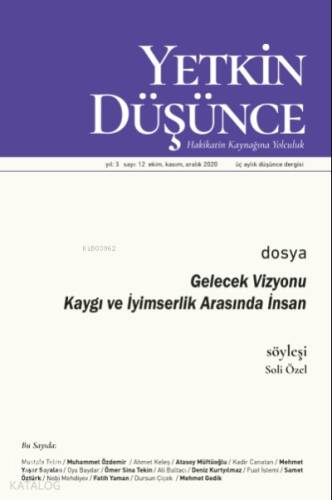 Yetkin Düşünce Sayı 12 - Gelecek Vizyonu Kaygı ve İyimserlik Arasında İnsan - 1