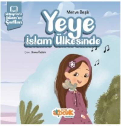 Yeye İslam Ülkesinde ;Hikayelerle İslam'ın Şartları - 1