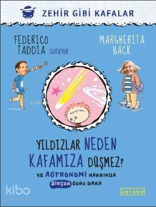 Yıldızlar Neden Kafamıza Düşmez ?; Ve Astronomi Hakkında Birçok Soru Daha - 1