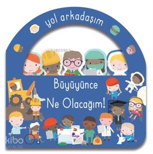 Yol Arkadaşım ;Büyüyünce Ne Olacağım! - 1