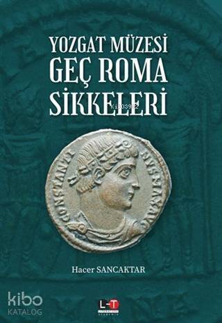 Yozgat Müzesi Geç Roma Sikkeleri - 1