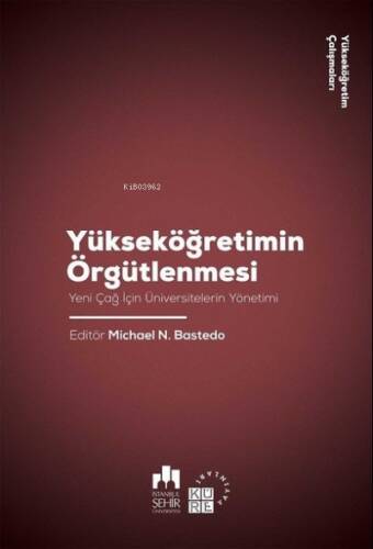 Yükseköğretimin Örgütlenmesi;Yeni Çağ için Üniversitelerin Yönetimi - 1