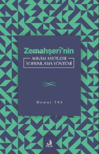 Zemahşerî’nin Ahkâm Ayetleri Yorumlama Yöntemi - 1