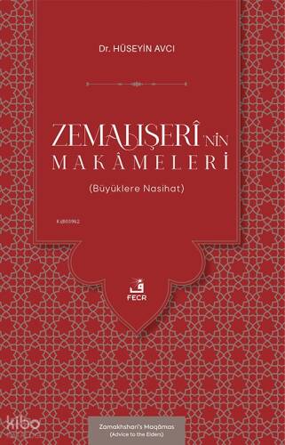 Zemahşerî’nin Makâmeleri ;(Büyüklere Nasihat) - 1