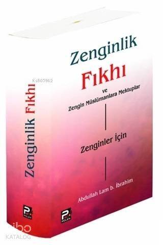 Zenginlik Fıkhı ve Zengin Müslümanlara Mektuplar; Zenginler İçin - 1