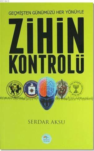Zihin Kontrolü; Geçmişten Günümüze Her Yönüyle - 1