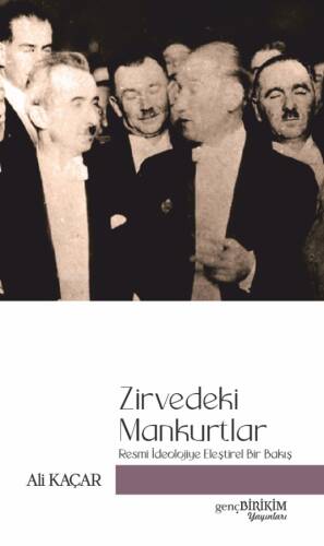 Zirvedeki Mankurtlar Resmi İdeolojiye Eleştirel Bakış - 1
