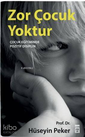 Zor Çocuk Yoktur; Çocuk Eğitiminde Pozitif Disiplin - 1
