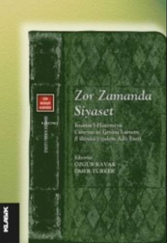 Zor Zamanda Siyaset ;İmâmü’l-Haremeyn Cüveynî ve Gıyâsü’l-ümem fî iltiyâsi’z-zulem Adlı Eseri - 1
