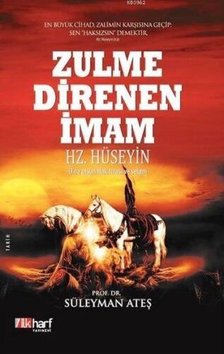 Zulme Direnen İmam Hz. Hüseyin; O'na Olsun Hak Rızası ve Selam - 1